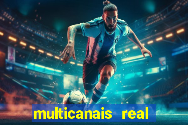 multicanais real madrid ao vivo